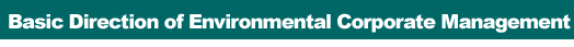 Basic Direction of Environmental Corporate Management