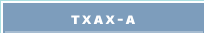TXAX-A